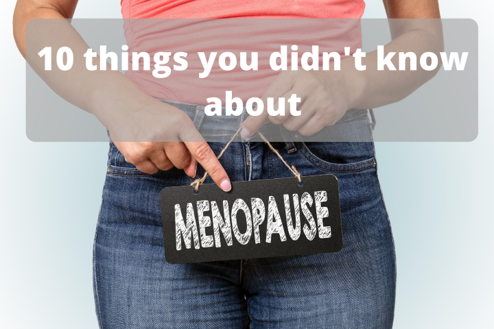 10 Things You Didn’t Know About Menopause
